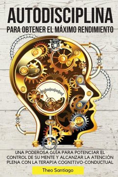 AUTODISCIPLINA PARA OBTENER EL MÁXIMO RENDIMIENTO - Santiago, Theo