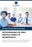 METHODENANALYSE ÜBER MENTALE ARBEIT IM KRANKENHAUS