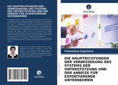 DIE HAUPTRICHTUNGEN DER VERBESSERUNG DES SYSTEMS DER UNTERSTÜTZUNG UND DER ANREIZE FÜR EXPORTIERENDE UNTERNEHMEN - Ergasheva, Fotimakhon