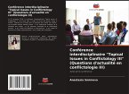 Conférence interdisciplinaire &quote;Topical Issues in Conflictology III&quote; (Questions d'actualité en conflictologie III)