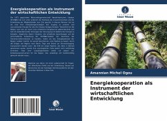 Energiekooperation als Instrument der wirtschaftlichen Entwicklung - Ogou, Amannian Michel