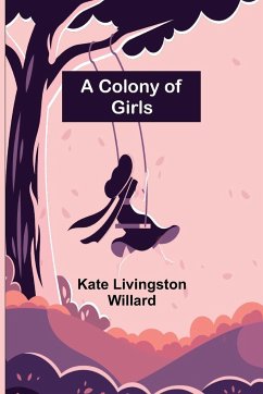 A Colony of Girls - Livingston Willard, Kate