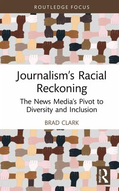 Journalism's Racial Reckoning - Clark, Brad