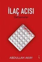 Ilac Acisi - Akay, Abdullah