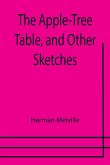 The Apple-Tree Table, and Other Sketches