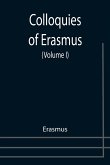 Colloquies of Erasmus (Volume I)