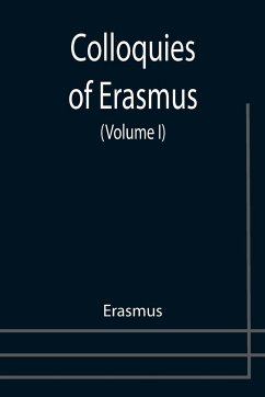 Colloquies of Erasmus (Volume I) - Erasmus