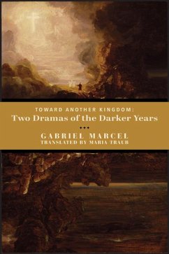 Toward Another Kingdom - Two Dramas of the Darker Years - Marcel, Gabriel; Traub, Maria