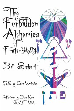 The Forbidden Alchemies of Frater PVN - Siebert, Bill