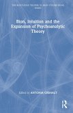 Bion, Intuition and the Expansion of Psychoanalytic Theory