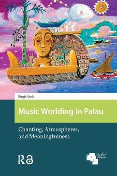 Music Worlding in Palau - Abels, Birgit