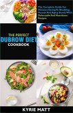 The Perfect Dubrow Diet Cookbook:The Complete Guide For Distance Eating To Shedding Pounds And Aging Slowly With Delectable And Nutritious Recipes (eBook, ePUB)