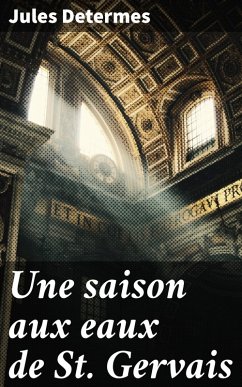 Une saison aux eaux de St Gervais (eBook, ePUB) - Determes, Jules