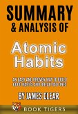 Summary and Analysis of Atomic Habits: An Easy and Proven Way to Build Good Habits and Break Bad Ones by James Clear (Book Tigers Self Help and Success Summaries) (eBook, ePUB)