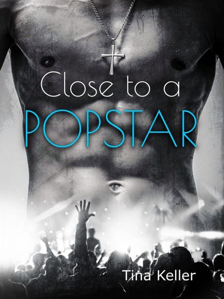 Close to a Popstar (eBook, ePUB) Close to a Popstar (eBook, ePUB)