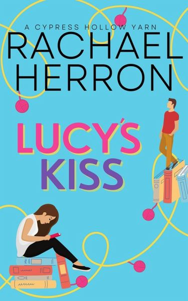Lucy's Kiss (Cypress Hollow Yarn, #2) (eBook, ePUB)