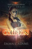 Collision (The Alliance Series, #3) (eBook, ePUB) Collision (The Alliance Series, #3) (eBook, ePUB)