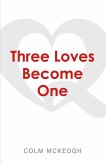 Three Loves Become One (eBook, ePUB)