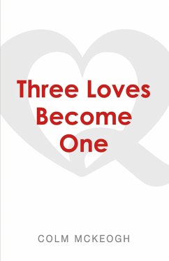 Three Loves Become One (eBook, ePUB) - Mckeogh, Colm
