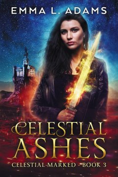 Celestial Ashes (Celestial Marked, #3) (eBook, ePUB) - Adams, Emma L.