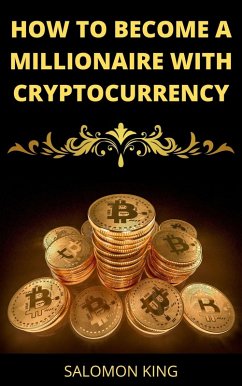 Cover How to Become a Millionaire With Cryptocurrency (eBook, ePUB)