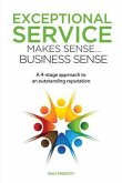 Exceptional Service Makes Sense...Business Sense (eBook, ePUB)