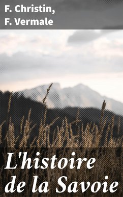 L'histoire de la Savoie (eBook, ePUB) - Christin, F.; Vermale, F.