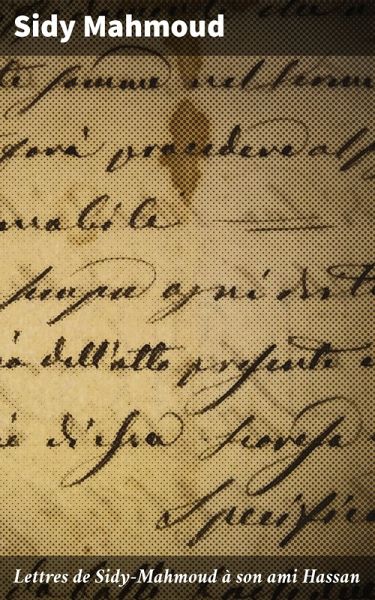 Lettres de Sidy-Mahmoud à son ami Hassan (eBook, ePUB) Lettres de Sidy-Mahmoud à son ami Hassan (eBook, ePUB)