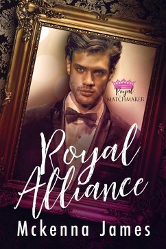 Royal Alliance (Royal Matchmaker, #4) (eBook, ePUB) - James, Mckenna