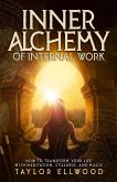 Inner Alchemy of Internal Work (How Inner Alchemy Works, #3) (eBook, ePUB)