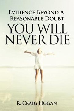 Cover Evidence Beyond a Reasonable Doubt You Will Never Die (eBook, ePUB)