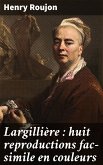 Largillière : huit reproductions fac-simile en couleurs (eBook, ePUB)