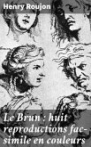 Le Brun : huit reproductions fac-simile en couleurs (eBook, ePUB)