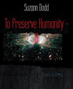 To Preserve Humanity - III (eBook, ePUB) - Dodd, Suzann