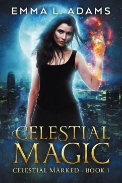 Celestial Magic (Celestial Marked, #1) (eBook, ePUB) - Adams, Emma L.