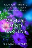 Magical Mind Gardens: Grow Your Mind Into a Beautiful Garden of Harmony and Joy (Echoes of Mind, #2) (eBook, ePUB)