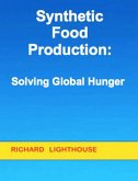 Synthetic Food Production: Solving Global Hunger (eBook, ePUB)