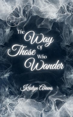 The Way of Those Who Wander (eBook, ePUB) - Ahrens, Kristyn