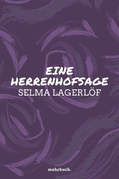 Eine Herrenhofsage (eBook, ePUB) - Lagerlöf, Selma