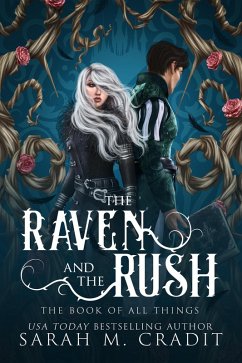 The Raven and the Rush (The Blackwood Cycle   The Book of All Things, #1) (eBook, ePUB) - Cradit, Sarah M.; Things, The Book of All; Sea, Kingdom of the White