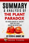 Summary and Analysis of The Plant Paradox: The Hidden Dangers in &quote;Healthy&quote; Foods That Cause Disease and Weight Gain by Dr. Steven R. Gundry (Book Tigers Health and Diet Summaries) (eBook, ePUB)