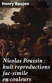 Nicolas Poussin : huit reproductions fac-simile en couleurs (eBook, ePUB)
