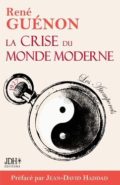 La crise du monde moderne de René Guénon (eBook, ePUB) - Haddad, Jean-David; Guénon, René