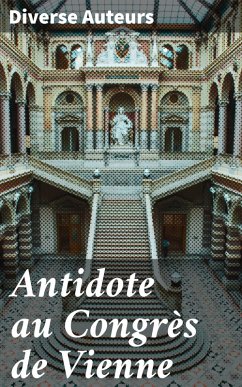 Antidote au Congrès de Vienne (eBook, ePUB) - Auteurs