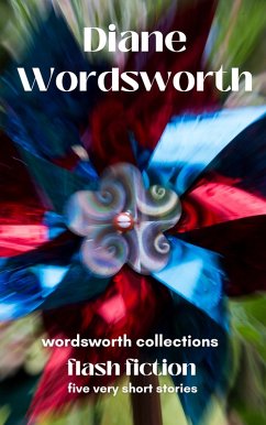 Flash Fiction: Five Very Short Stories (Wordsworth Collections, #1) (eBook, ePUB) - Wordsworth, Diane