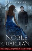 Noble Guardian (Immortal Prophecy, #3) (eBook, ePUB)