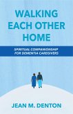 Walking Each Other Home (eBook, ePUB)