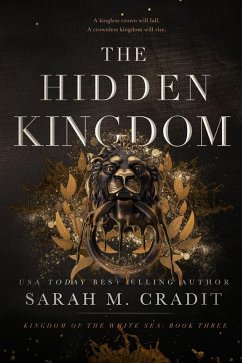 The Hidden Kingdom (Kingdom of the White Sea, #3) (eBook, ePUB) - Cradit, Sarah M.