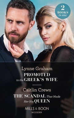 Promoted To The Greek's Wife / The Scandal That Made Her His Queen: Promoted to the Greek's Wife (The Stefanos Legacy) / The Scandal That Made Her His Queen (Pregnant Princesses) (Mills & Boon Modern) (eBook, ePUB) - Graham, Lynne; Crews, Caitlin