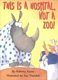 This Is a Hospital, Not a Zoo! (eBook, ePUB)
